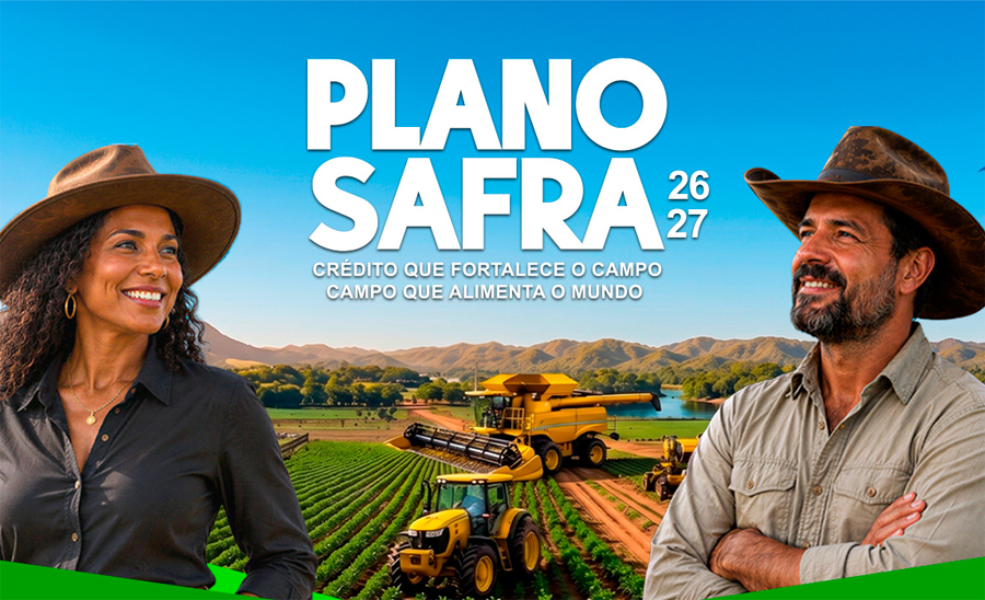 Plano Safra 26/27 destina R$ 525 bilhões para fortalecer a agricultura empresarial