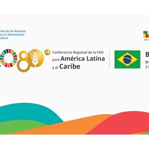 Conferência Regional LARC39 em Brasília: a FAO estabelecerá suas prioridades de trabalho para os próximos dois anos na América Latina e no Caribe